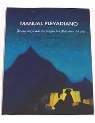 MANUAL PLEYADIANO PARA DESPERTAR TU MAGIA LOS 365 DIAS DEL AÑO