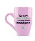 TAZA EXTRA GRANDE NO SOY DRAMATICA LA VECINA RUBIA