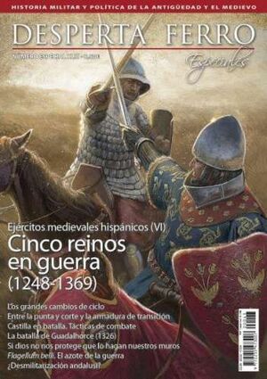 EJÉRCITOS MEDIEVALES HISPÁNICOS VI CINCO REINOS EN GUERRA 1248-1369 DESPERTA FERRO ESPECIALES XLIII