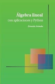 ALGEBRA LINEAL CON APLICACIONES Y PYTHON