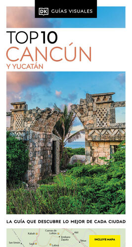 CANCÚN Y YUCATÁN GUÍAS VISUALES TOP 10