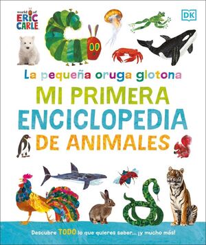 LA PEQUEÑA ORUGA GLOTONA MI PRIMERA ENCICLOPEDIA DE ANIMALES