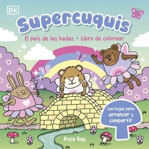SUPERCUQUIS EL PAÍS DE LAS HADAS LIBRO DE COLOREAR