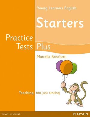 YOUNG LEARNERS ENGLISH STARTERS PRACTICE TESTS PLUS