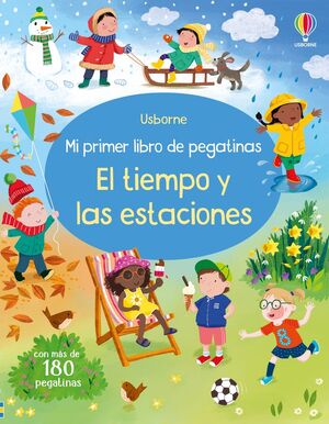 EL TIEMPO Y LAS ESTACIONES MI PRIMER LIBRO DE PEGATINAS