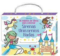 SIRENAS UNICORNIOS HADAS MI MALETÍN DE LIBROS PARA COLOREAR