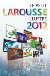 DICTIONNAIRE LE PETIT LAROUSSE ILLUSTRE 2012