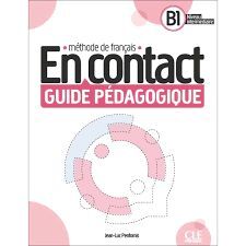 EN CONTACT B1 NIVEAU INTERMÉDIAIRE GUIDE PÉDAGOGIQUE