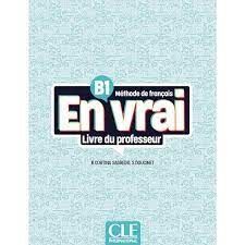 EN VRAI B1 LIVRE DU PROFESSEUR