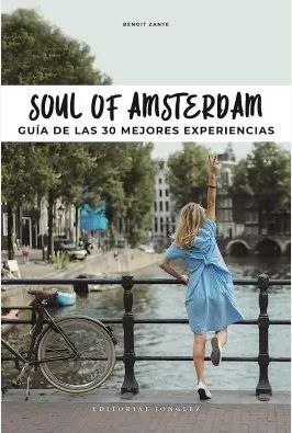 AMSTERDAM GUIA DE 30 EXPERIENCIAS ESENCIALES