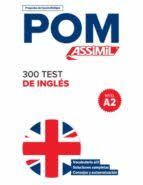 POM 300 TEST DE INGLES NIVEL A2