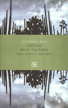 LIBERTAD BAJO PALABRA OBRA POETICA 1935-1959