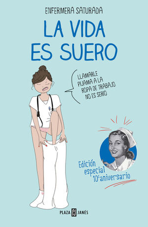 LA VIDA ES SUERO (EDICIÓN ESPECIAL 10º ANIVERSARIO)