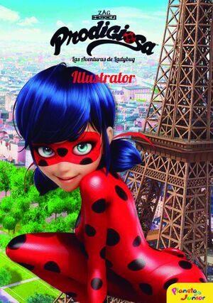 PRODIGIOSA. LAS AVENTURAS DE LADYBUG. ILLUSTRATOR