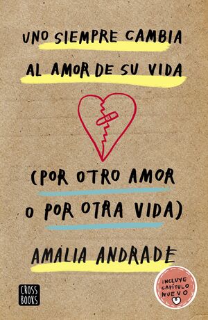 UNO SIEMPRE CAMBIA AL AMOR DE SU VIDA POR OTRO AMOR O POR OTRA VIDA