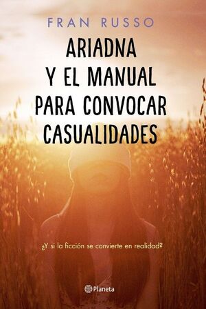 ARIADNA Y EL MANUAL PARA CONVOCAR CASUALIDADES