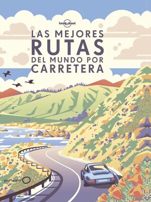 LAS MEJORES RUTAS DEL MUNDO POR CARRETERA (RÚSTICA)