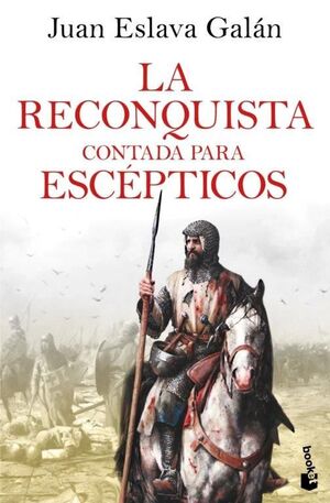 LA RECONQUISTA CONTADA PARA ESCÉPTICOS