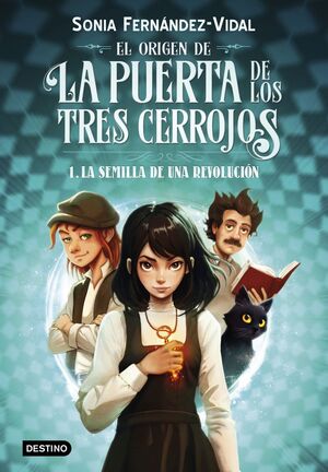 EL ORIGEN DE LA PUERTA DE LOS TRES CERROJOS 1 LA SEMILLA DE UNA REVOLUCIÓN