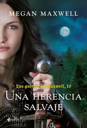 LAS GUERRERAS MAXWELL 10 UNA HERENCIA SALVAJE