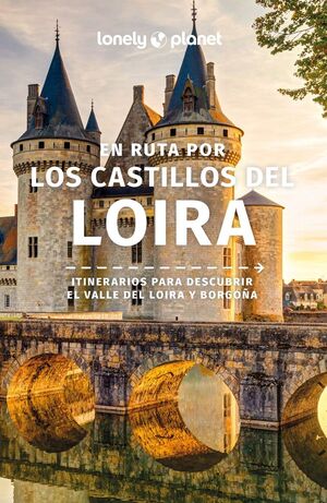 EN RUTA POR LOS CASTILLOS DEL LOIRA LONELY PLANET