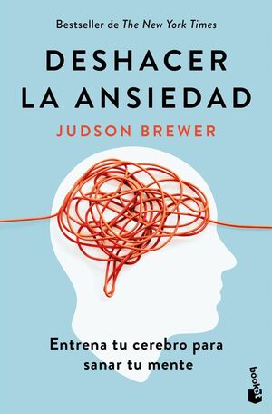DESHACER LA ANSIEDAD ENTRENA TU CEREBRO PARA SANAR TU MENTE