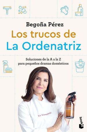 LOS TRUCOS DE LA ORDENATRIZ SOLUCIONES DE LA A A LA Z PARA PEQUEÑOS DRAMAS DOMÈSTICOS