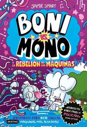 BONI VS MONO 6 BONI VS MONO Y LA REBELIÓN DE LAS MÁQUINAS