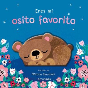 ERES MI OSITO FAVORITO. LIBRO DE CARTON CON TROQUE