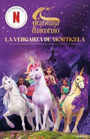 ACADEMIA UNICORNIO 3 LA VENGANZA DE MORTICELA