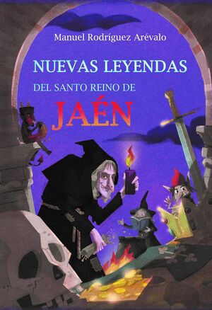 NUEVAS LEYENDAS DEL SANTO REINO DE JAÉN