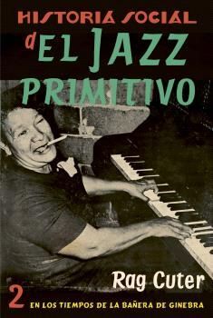 HISTORIA SOCIAL DEL JAZZ PRIMITIVO VOLUMEN 2