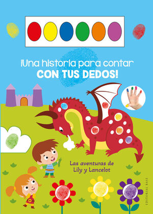 LAS AVENTURAS DE LILY Y LANCELOT UNA HISTORIA PARA CONTAR CON TUS DEDOS