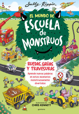 EL MUNDO DE ESCUELA DE MONSTRUOS RUEDAS GRÚAS Y TRAVESURAS