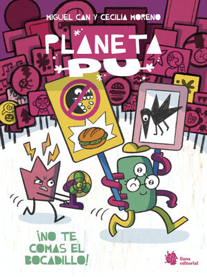 PLANETA PU. ¡NO ME QUITES EL BOCADILLO!
