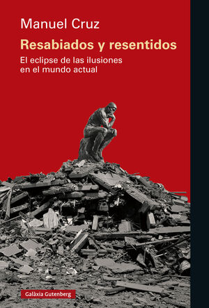 RESABIADOS Y RESENTIDOS EL ECLIPSE DE LAS ILUSIONES EN EL MUNDO ACTUAL