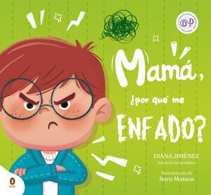 MAMÁ POR QUÉ ME ENFADO