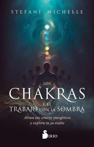 LOS CHAKRAS Y EL TRABAJO CON LA SOMBRA