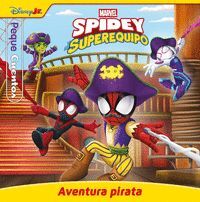 SPIDEY Y SU SUPEREQUIPO. AVENTURA PIRATA. PEQUECUENTOS