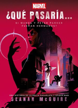 QUÉ PASARÍA SI WANDA Y PETER PARKER FUERAN HERMANOS