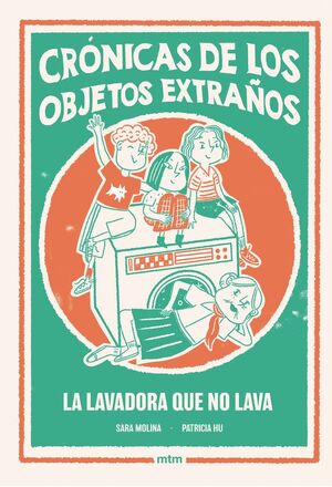 CRÓNICAS DE LOS OBJETOS EXTRAÑOS 1 LA LAVADORA QUE NO LAVA
