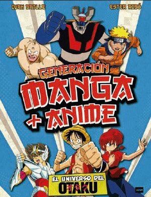 GENERACIÓN MANGA Y ANIME