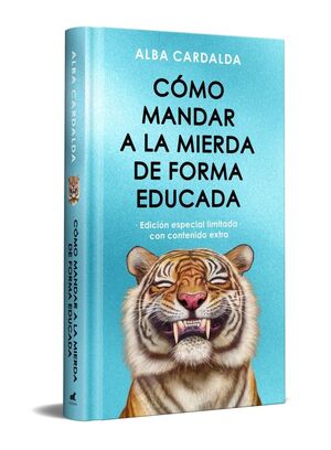 CÓMO MANDAR A LA MIERDA DE FORMA EDUCADA EDICIÓN ESPECIAL LIMITADA CON CONTENIDO EXTRA