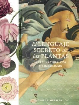 EL LENGUAJE SECRETO DE LAS PLANTAS ARTE NATURALEZA Y SIMBOLISMO