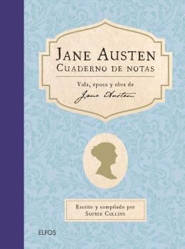 JANE AUSTEN CUADERNO DE NOTAS VIDA ÉPOCA Y OBRA DE JANE AUSTEN