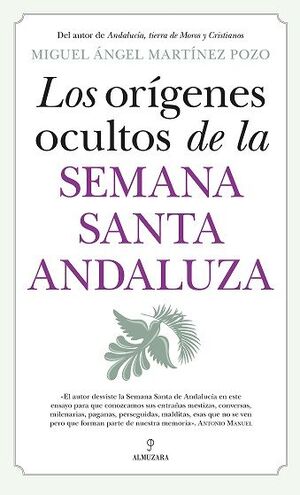 LOS ORÍGENES OCULTOS DE LA SEMANA SANTA ANDALUZA