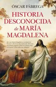 HITORIA DESCONOCIDA DE MARÍA MAGDALENA
