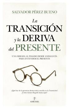 LA TRANSICIÓN Y LA DERIVA DEL PRESENTE