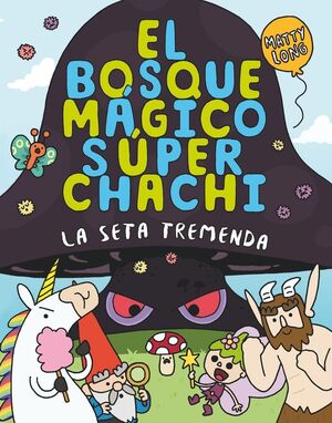 EL BOSQUE MÁGICO SUPER CHACHI 1 LA SETA TREMENDA