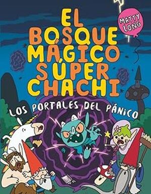 LOS PORTALES DEL PÁNICO 2 EL BOSQUE MÁGICO SÚPER CHACHI